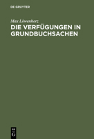 Die Verfügungen in Grundbuchsachen 3111167615 Book Cover