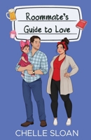 Roommate's Guide to Love: A single dad, small town, romance 1964414067 Book Cover