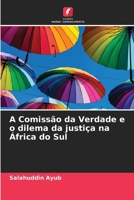 A Comissão da Verdade e o dilema da justiça na África do Sul (Portuguese Edition) 6208458269 Book Cover
