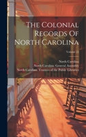 The Colonial Records Of North Carolina; Volume 22 1022360655 Book Cover