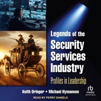 Legends of the Security Services Industry: Profiles in Leadership B0GMY4SS9S Book Cover