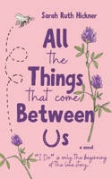 All the Things That Come Between Us 196799000X Book Cover