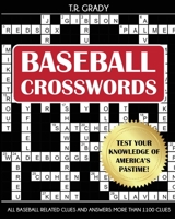 Baseball Crosswords: Test Your Knowledge of America's Pastime, All Baseball-Related Clues and Answers 1647902282 Book Cover