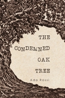 The Condemned Oak Tree 9493229750 Book Cover