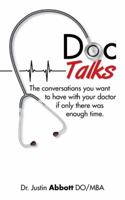 Doc Talks: The Conversations You Want to Have with Your Doctor If Only There Was Enough Time. 1504987314 Book Cover