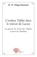 L'enfant Talibé dans le miroir de Lacan: La guerre de Troie des Talibés contre les Shebbas (French Edition) 233245019X Book Cover