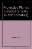 Projective planes (Graduate texts in mathematics) 0387900446 Book Cover