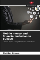 Mobile money and financial inclusion in Bukavu: Cases of M-pesa, Orange Money and Airtel Money 620612634X Book Cover