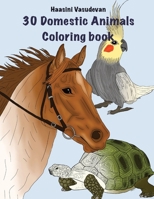 30 Domestic Animals Coloring Book B0BBYWHTTR Book Cover