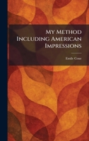 My Method Including American Impressions 1025854292 Book Cover