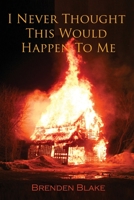 I Never Thought This Would Happen To Me 1974646033 Book Cover