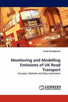 Monitoring and Modelling Emissions of UK Road Transport: Concepts, Methods and Policy Implications 3844398953 Book Cover