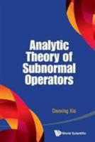 Analytic Theory of Subnormal Operators 9814641332 Book Cover