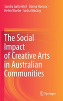 The Social Impact of Creative Arts in Australian Communities 981167356X Book Cover