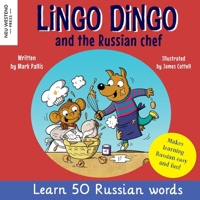 Lingo Dingo and the Russian Chef: Laugh & learn Russian for kids; Russian books for children dual; learning Russian kids; gifts for Russian kids, ... Russian) (Laugh as you learn Russian) 1915337100 Book Cover