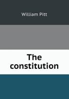 The Constitution. with an Address to a Great Man 1015346960 Book Cover