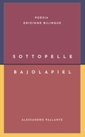 SOTTOPELLE - BAJOLAPIEL (Italian Edition) B0GBDXJZYB Book Cover