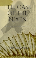 The Case of the Nixen 1492169579 Book Cover