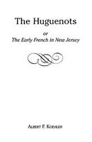 The Huguenots or Early French in New Jersey 080634637X Book Cover