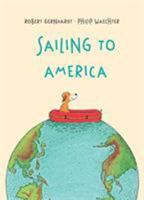 Sailing to America 1760361275 Book Cover