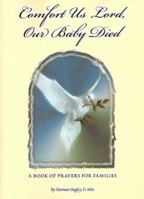 Comfort Us, Lord-Our Baby Died for Families Who Have Experienced the Death of an Infant: A Book of Prayers for Families 1561230324 Book Cover