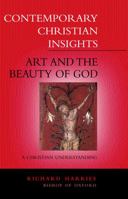 Art and the Beauty of God: A Christian Understanding (Contemporary Christian Insights) 0826476589 Book Cover