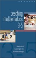 Teaching Mathematics 3-5: Developing Learning in the Foundation Stage 0335216862 Book Cover