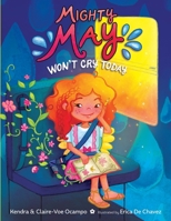 Mighty May Won't Cry Today 1734111224 Book Cover