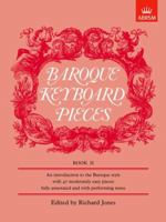 Baroque Keyboard Pieces, Book II (moderately easy): Moderately Easy Bk. 2 (Baroque Keyboard Pieces 1854724592 Book Cover