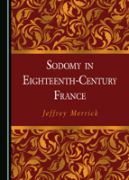 Sodomy in Eighteenth-Century France 1527560252 Book Cover