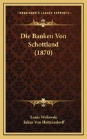 Die Banken Von Schottland (1870) 1167413261 Book Cover