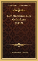 Der Monismus Des Gedankens (1832) 1160070067 Book Cover