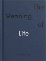The Meaning of Life 0995753547 Book Cover