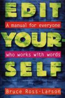 Edit Yourself: A Manual for Everyone Who Works With Words 0393313263 Book Cover