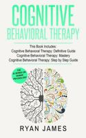 Cognitive Behavioral Therapy: 3 Manuscripts - Cognitive Behavioral Therapy Definitive Guide, Cognitive Behavioral Therapy Mastery, Cognitive ... Guide 1974515214 Book Cover