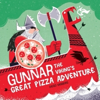 Gunnar the Viking's Great Pizza Adventure 1464233632 Book Cover