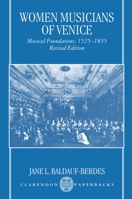 Women Musicians of Venice: Musical Foundations, 1525-1855 (Oxford Monographs on Music) 0198166044 Book Cover