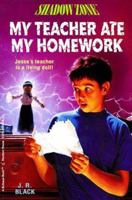 My Teacher Ate My Homework (Shadow Zone) 0679869298 Book Cover