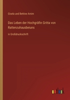Das Leben der Hochgräfin Gritta von Rattenzuhausbeiuns: in Großdruckschrift 3368293141 Book Cover
