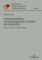 Lauterkeitsrechtlicher Verwechslungsschutz in Spanien Und Deutschland: "Actos de Confusi�n" Im Rechtsvergleich 3631826249 Book Cover
