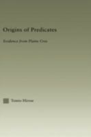 Origins of Predicates: Evidence from Plains Cree 1138994693 Book Cover