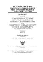 The Transportation Security Administration's screening of airline pilots: sound security practice or waste of scarce resources 1708287647 Book Cover