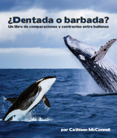 ¿Dentada O Barbada? Un Libro de Comparaciones Y Contrastes Entre Ballenas (Compare and Contrast) (Spanish Edition) 1638173427 Book Cover