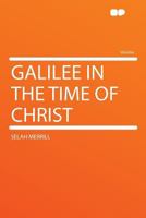 Galilee in the Time of Christ 1016551002 Book Cover