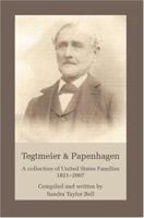 Tegtmeier & Papenhagen: A Collection of United States Families1821-2007 0595445241 Book Cover
