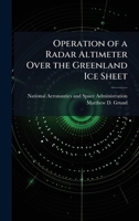 Operation of a Radar Altimeter Over the Greenland Ice Sheet 1025154525 Book Cover