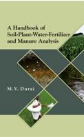 A Handbook of Soil-Plant-Water-Fertilizer and Manure Analysis 9381450188 Book Cover