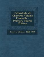 Cath�drale de Chartres Volume Ensemble 0274786281 Book Cover