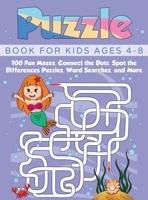 Puzzle Book for Kids Ages 4-8: 100 Fun Mazes, Connect the Dots, Spot the Differences Puzzles, Word Searches, and More (Hardcover) 1648420389 Book Cover