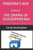 PANDORA'S BOX ***** THE DRAMA OF SCHIZOPHRENIA: A personal experience of schizophrenia 1699360588 Book Cover